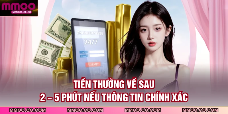 Tiền thường về sau 2 – 5 phút nếu thông tin chính xác